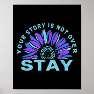 Stay Your Stories Is Not Over Suicide Prevention A Poster