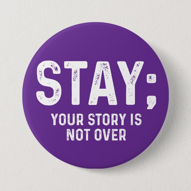 Stay Your Story Is Not Over Button (Front)