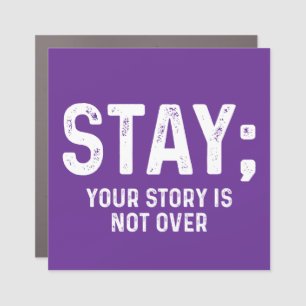Stay Your Story Is Not Over Car Magnet