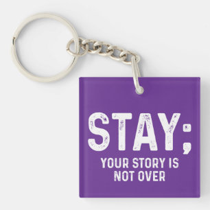 Stay Your Story Is Not Over Keychain