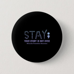 Stay Your Story Is Not Over Mental Health Suicide Button