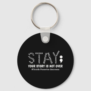 Stay Your Story Is Not Over Mental Health Suicide Keychain
