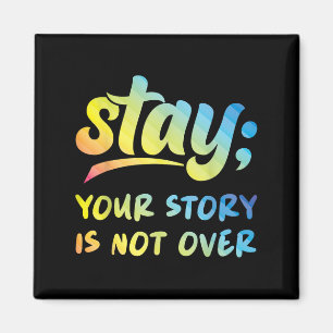 Stay Your Story Is Not Over Mental Health Suicide Magnet