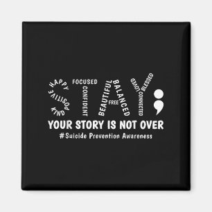 Stay Your Story Is Not Over Mental Health Suicide Magnet