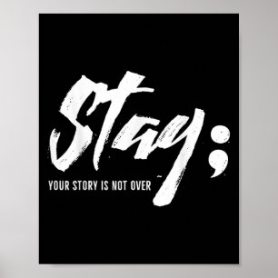 Stay Your Story Is Not Over Mental Health Suicide Poster