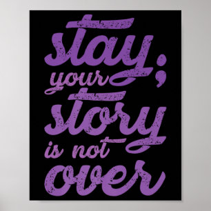 Stay Your Story Is Not Over Mental Health Suicide Poster
