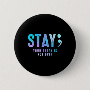 Stay Your-story Is Not Over Suicide Prevention Awa Button