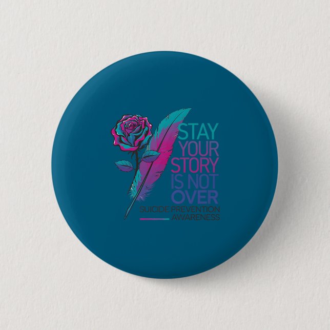 Stay Your Story Is Not Over Suicide Prevention Awa Button (Front)