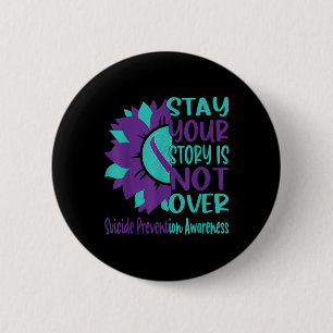 Stay Your Story Is Not Over Suicide Prevention Awa Button