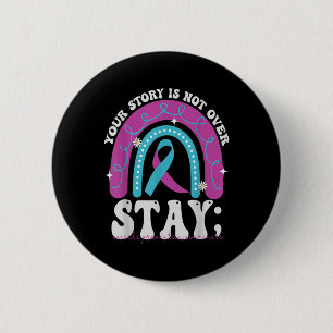 Stay Your Story Is Not Over Suicide Prevention Awa Button