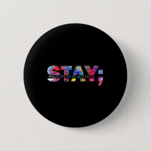 Stay Your Story Is Not Over Suicide Prevention Awa Button