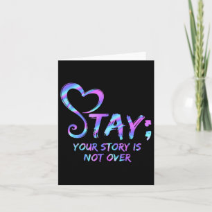 Stay Your Story Is Not Over Suicide Prevention Awa Card