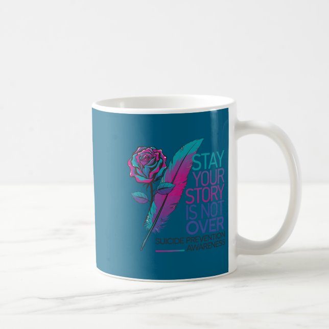 Stay Your Story Is Not Over Suicide Prevention Awa Coffee Mug (Right)