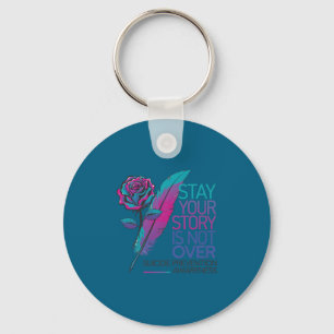 Stay Your Story Is Not Over Suicide Prevention Awa Keychain