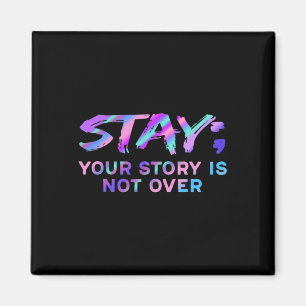 Stay Your Story Is Not Over Suicide Prevention Awa Magnet