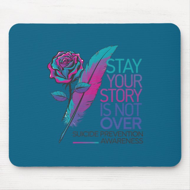 Stay Your Story Is Not Over Suicide Prevention Awa Mouse Pad (Front)