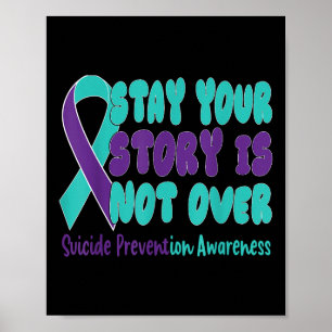 Stay Your Story Is Not Over Suicide Prevention Awa Poster