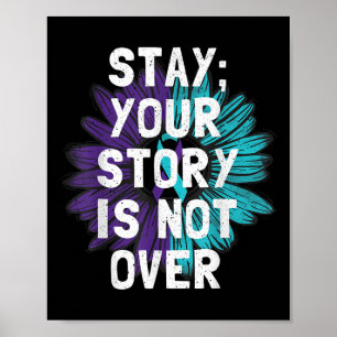 Stay Your Story Is Not Over Suicide Prevention Awa Poster