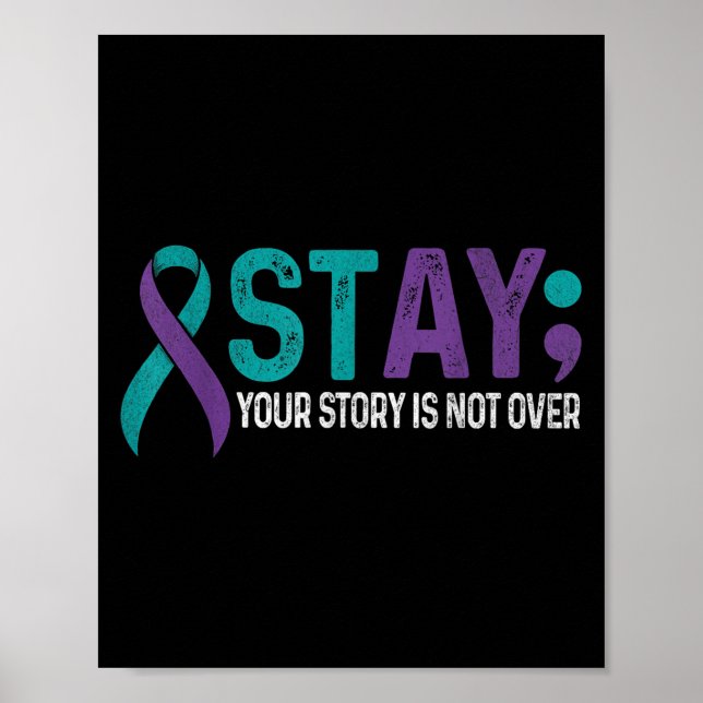 Stay Your Story Is Not Over Suicide Prevention Awa Poster (Front)