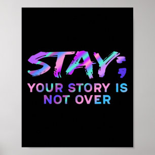 Stay Your Story Is Not Over Suicide Prevention Awa Poster