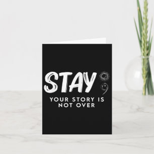 Stay Your Story Is Not Over Suicide Prevention  Card