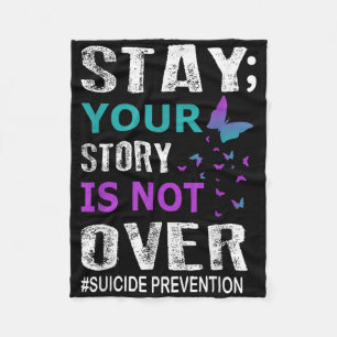 Stay Your Story Is Not Over Suicide Prevention Wee Fleece Blanket