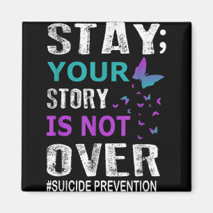 Stay Your Story Is Not Over Suicide Prevention Wee Magnet