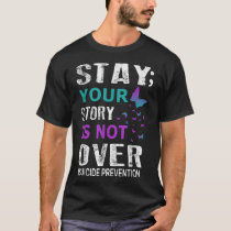 Stay Your Story Is Not Over Suicide Prevention Wee T-Shirt