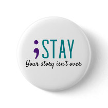 STAY Your Story Isn’t Over Suicide Prevention Pin