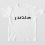 Staycation | Modern Minimalist Stylish Trendy T-Shirt<br><div class="desc">Simple, stylish "Staycation" custom quote art kits t-shirt with modern, minimalist typography in black in a bold trendy style. The perfect gift or accessory for a vacation at home during the covid-19 coronavirus pandemic during periods of lockdown and travel restrictions.The words can easily be personalized with your own message for...</div>