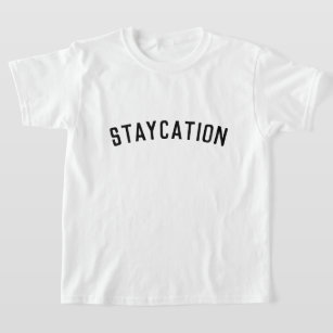 Staycation   Modern Minimalist Stylish Trendy T-Shirt