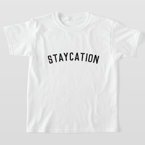 Staycation  Modern Minimalist Stylish Trendy T_Shirt
