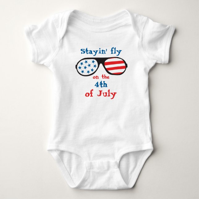 Stayin Fly On The Fourth Of July Baby Bodysuit (Front)