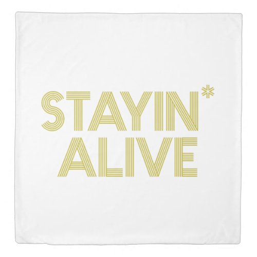 STAYING ALIVE DUVET COVER
