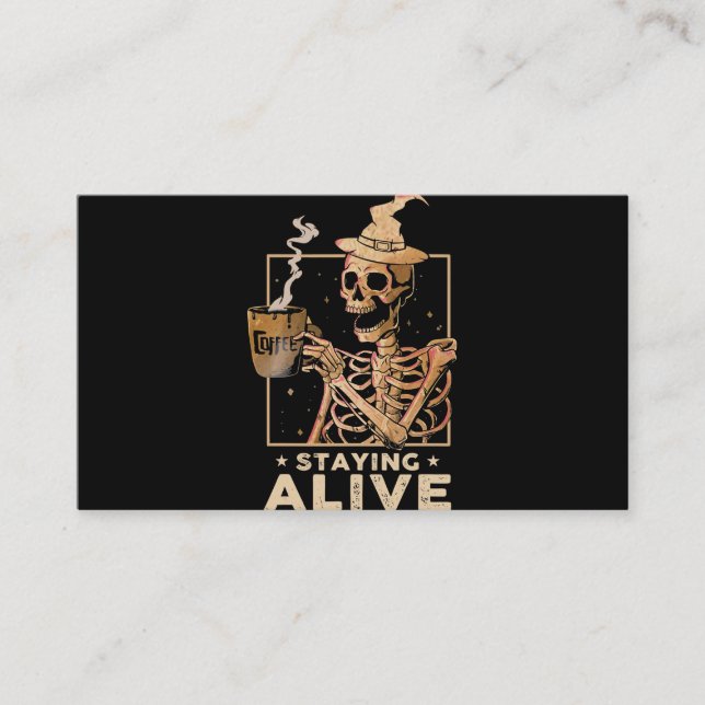 Staying Alive Funny Skeleton Drinking Coffee Happy Business Card (Front)