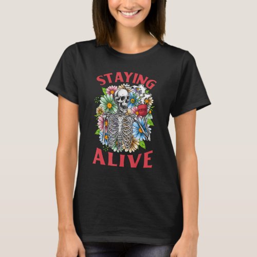 Staying Alive Skeleton Coffee Floral Skull Hallowe T_Shirt
