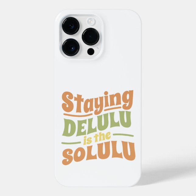 STAYING DELULU IS THE SOLULU GROOVY STYLE  iPhone CASE (Back)