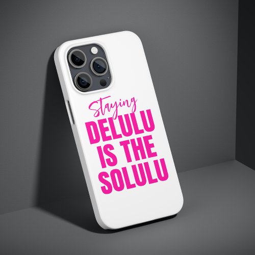 Staying Delulu is the Solulu Modern Hot Pink iPhone 11 Pro Case