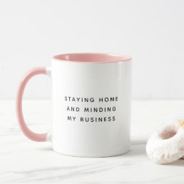 Staying Home Funny Cute Trendy Quote Mug