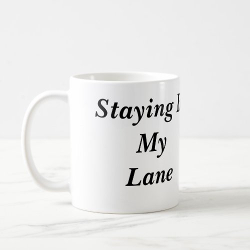 Staying In My Lane Mug