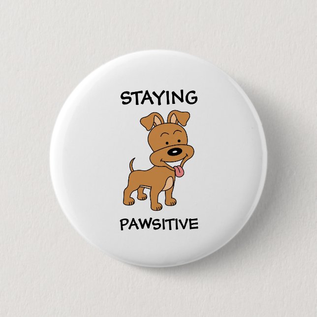 Staying Pawsitive Cute Puppy Funny Dog Pun Button (Front)