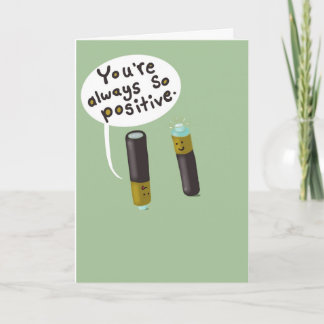 Staying Positive even around negatives. Card