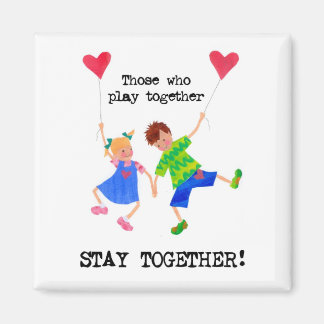 'Staying Together' Magnet