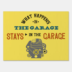 Stays in the Garage Funny Yard Sign