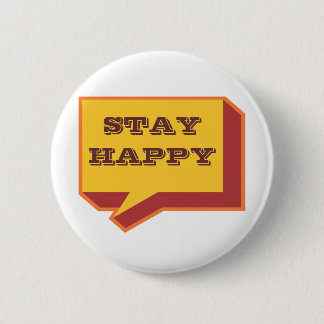 staysHappy  speak out loud stay happy design Button