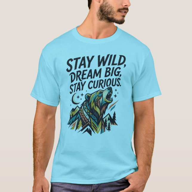 StayWild Dream Big Wolf T-Shirt – Explore The vast (Front)