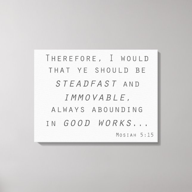 steadfast immovable lds scripture mosiah canvas print (Front)