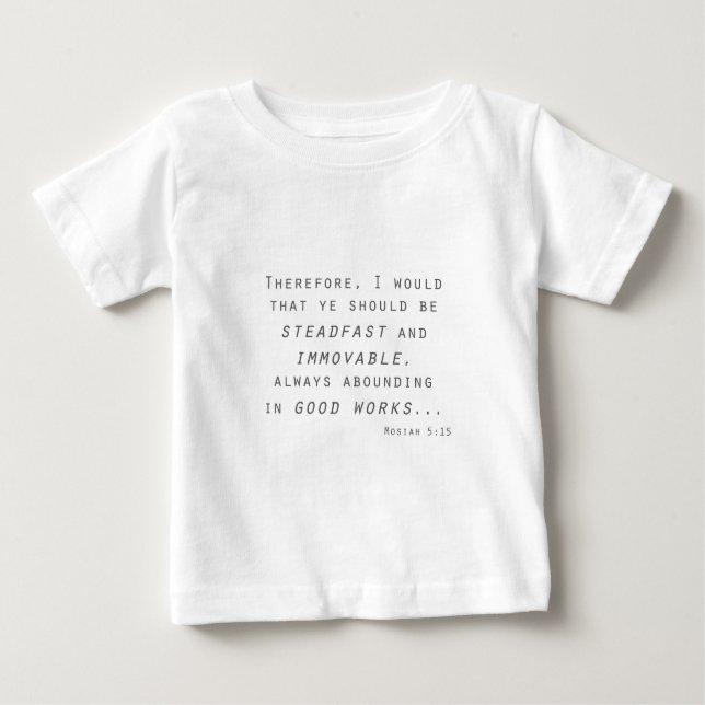 steadfast immovable mosiah lds scripture baby T-Shirt (Front)