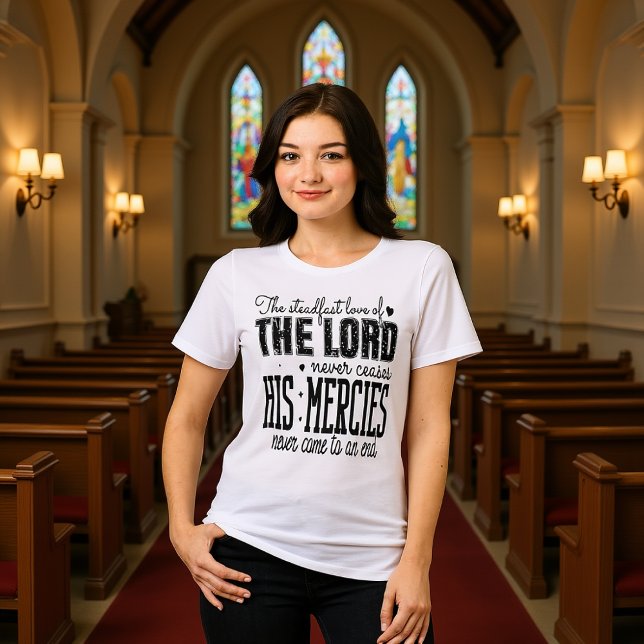 Steadfast Love of the Lord Mercies Never Cease Tee (Creator Uploaded)