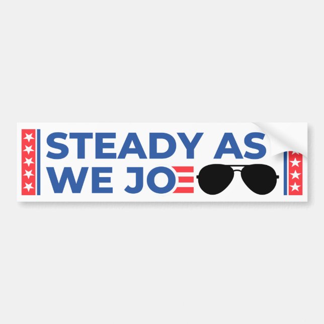Steady As We Joe Bumper Sticker (Front)
